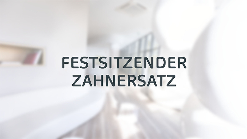 Fest­sitzender Zahn­ersatz